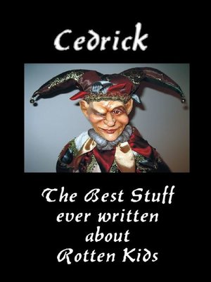 cover image of Cedrick: The Best Stuff ever written about Rotten Kids